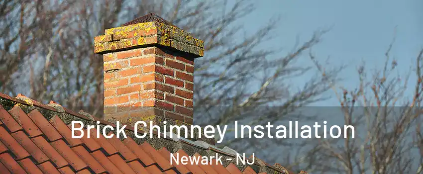 Brick Chimney Installation Newark - NJ