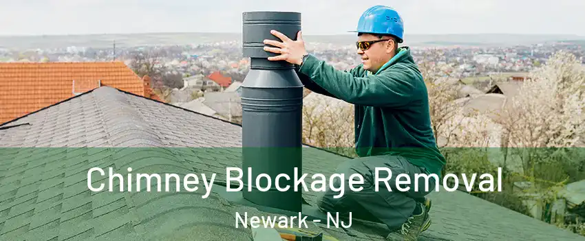  Chimney Blockage Removal Newark - NJ