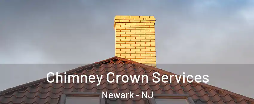 Chimney Crown Services Newark - NJ