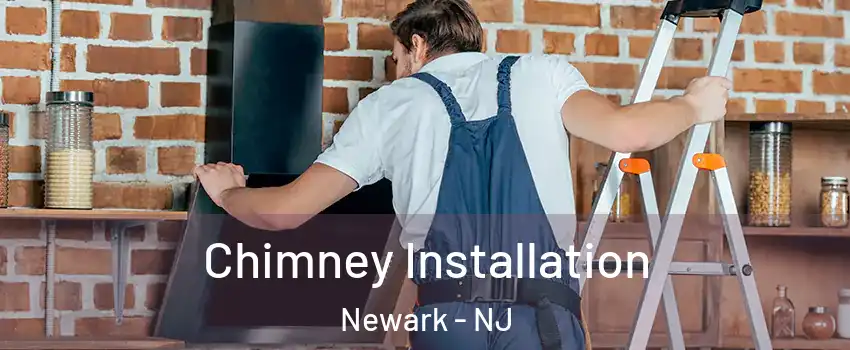  Chimney Installation Newark - NJ