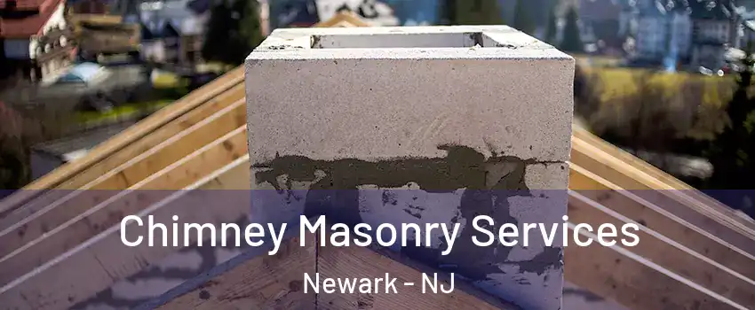  Chimney Masonry Services Newark - NJ