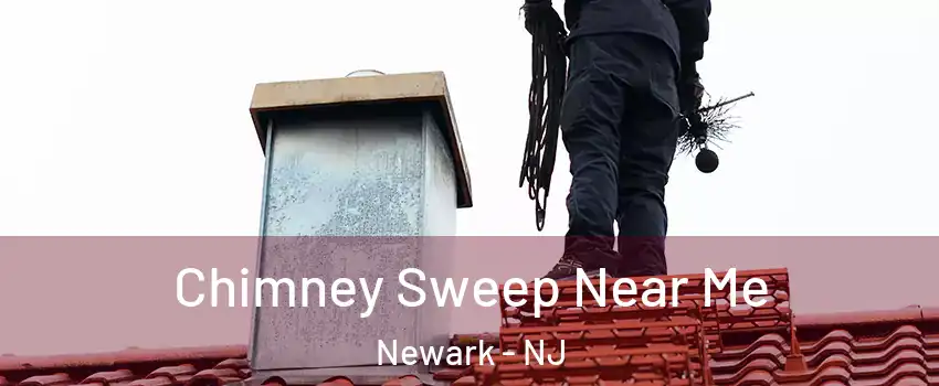  Chimney Sweep Near Me Newark - NJ