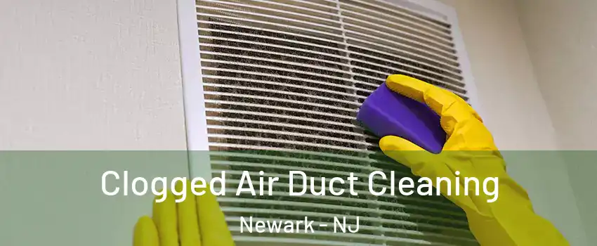  Clogged Air Duct Cleaning Newark - NJ