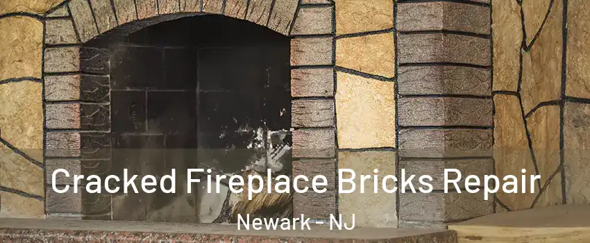  Cracked Fireplace Bricks Repair Newark - NJ