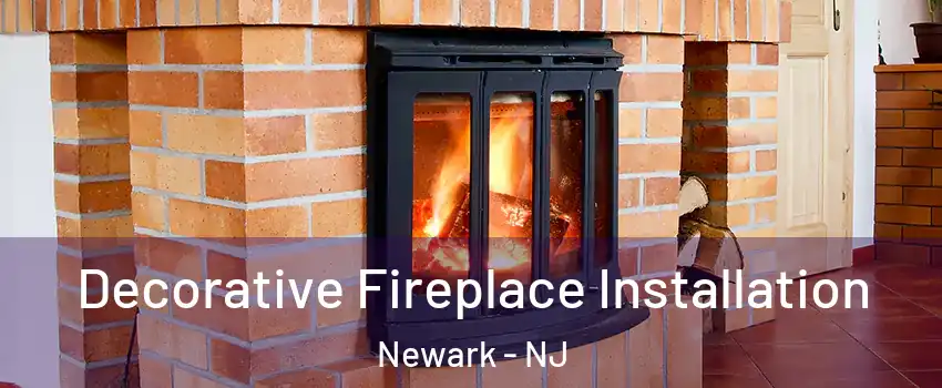  Decorative Fireplace Installation Newark - NJ