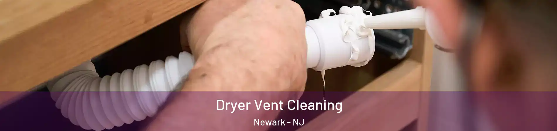  Dryer Vent Cleaning Newark - NJ