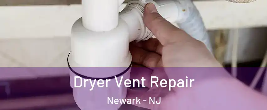  Dryer Vent Repair Newark - NJ