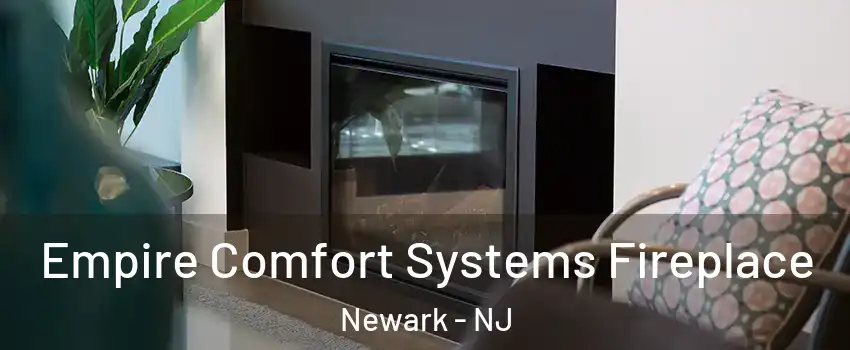 Empire Comfort Systems Fireplace Newark - NJ