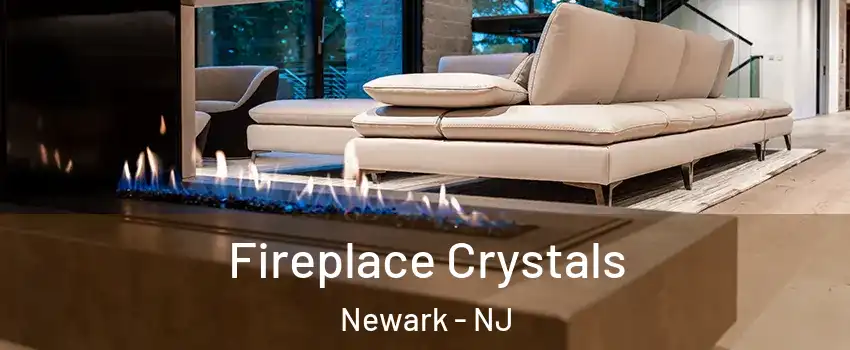  Fireplace Crystals Newark - NJ