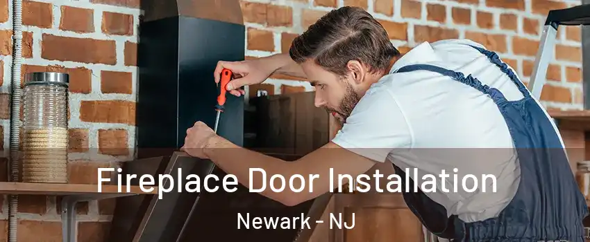  Fireplace Door Installation Newark - NJ