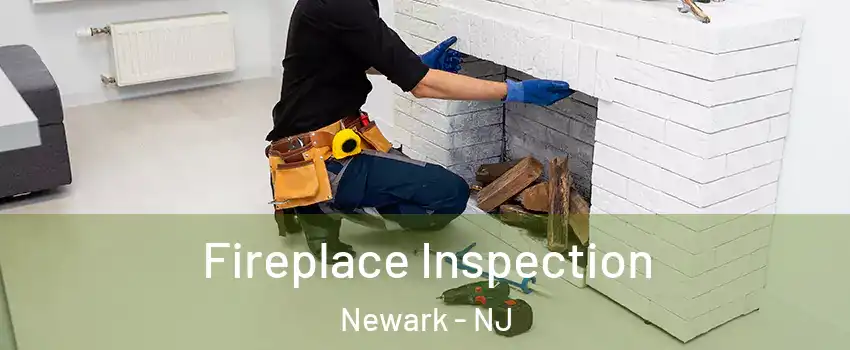  Fireplace Inspection Newark - NJ