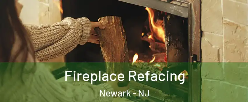  Fireplace Refacing Newark - NJ