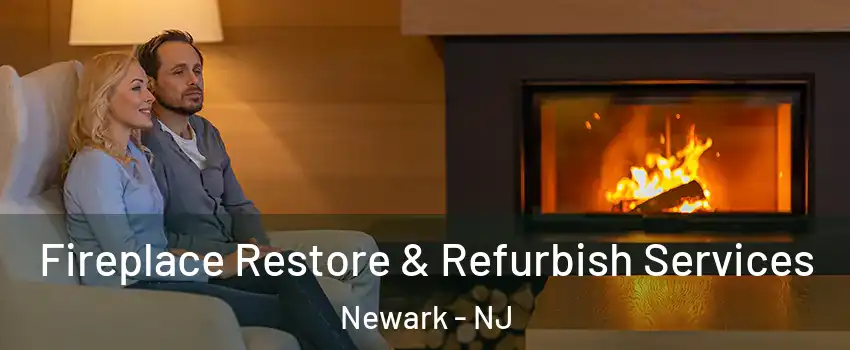  Fireplace Restore & Refurbish Services Newark - NJ
