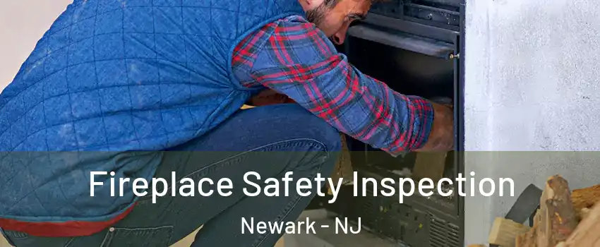  Fireplace Safety Inspection Newark - NJ