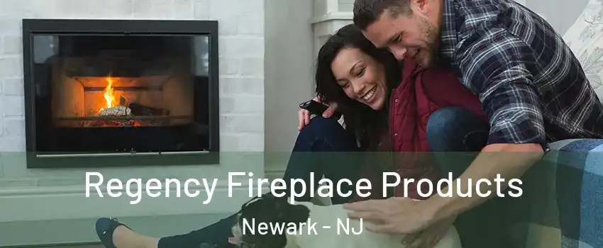  Regency Fireplace Products Newark - NJ