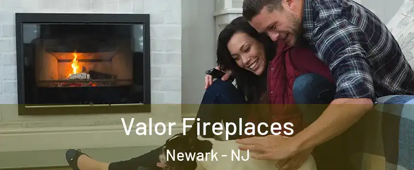  Valor Fireplaces Newark - NJ